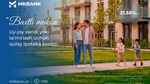 “Baxtli Makon” krediti – orzudagi uyingizga bir qadam yaqinroq