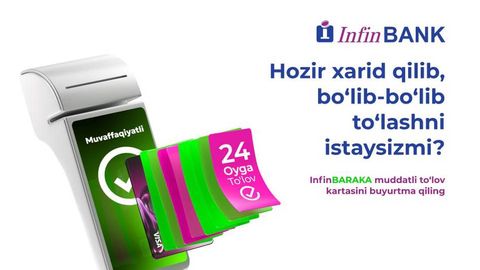 Ҳамма жойда ишлайдиган муддатли тўлов: InfinBANK InfinBaraka муддатли тўлов картасини жорий этди