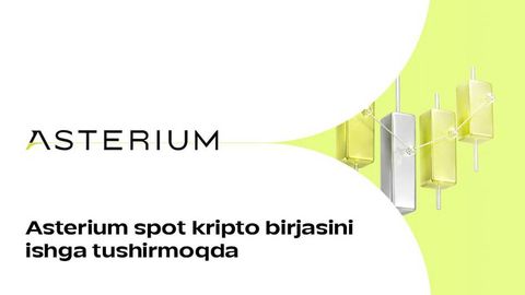 Asterium спот крипто биржасини ишга туширмоқда