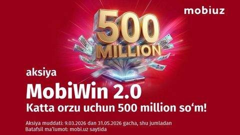 10 сонияда 500 миллион сўм: Mobiuz абонентлар учун ноёб акция бошлади