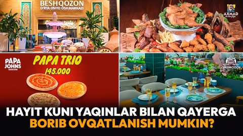 Hayit kuni yaqinlar bilan qayerga borib ovqatlanish mumkin?
