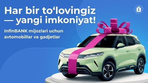 InfinBANK автомобиллар ва энг замонавий гаджетлар ўйналадиган кенг кўламли акцияни бошлайди