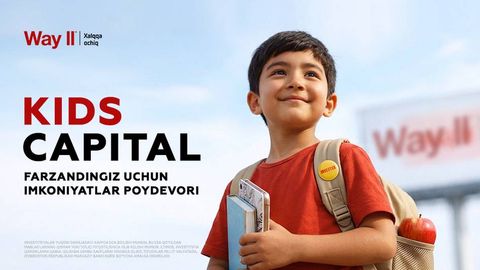 Kids Capital: Ота-онанинг бугунги танлови — фарзанднинг эртанги имконияти