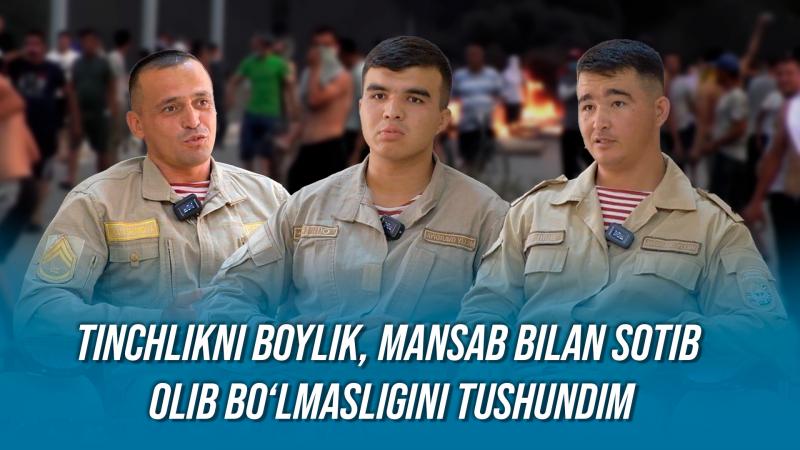 “Tinchlik ulug‘ ne’mat ekanini, uni boylik, mansab bilan sotib olib bo‘lmasligini tushundim”. Nukus voqealarida qatnashgan Milliy gvardiya xodimi