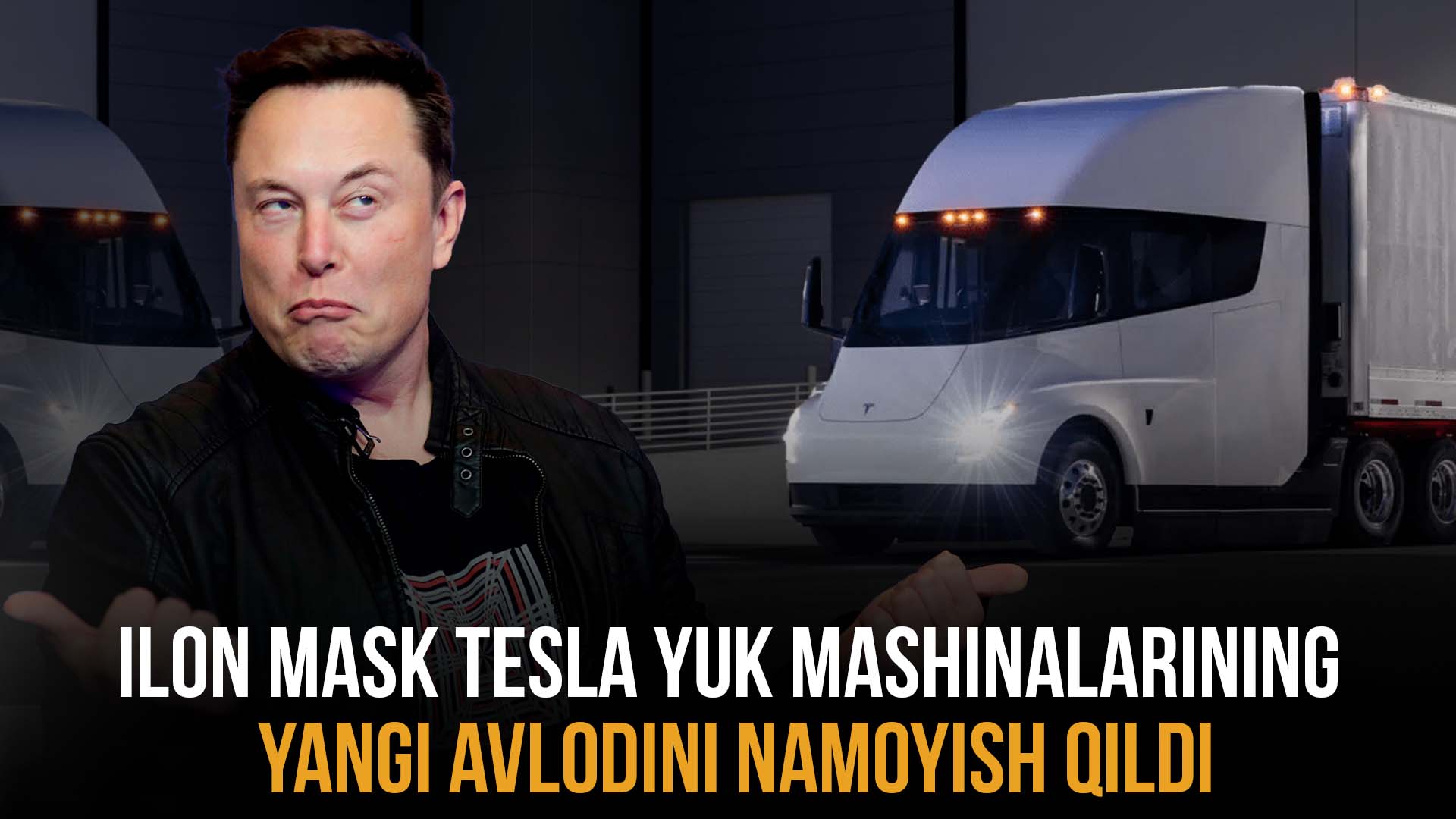 Ilon Mask Tesla yuk mashinalarining yangi avlodini taqdim qildi (video ...