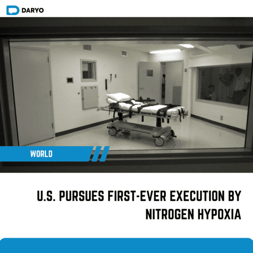 U.S. Pursues First-ever Execution By Nitrogen Hypoxia — Daryo News