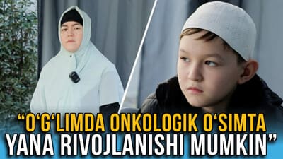 “O‘g‘limda onkologik o‘simta yana rivojlanishi mumkin” — toshkentlik ayol 11 yoshli o‘g‘lini davolatish uchun xalqdan yordam so‘ramoqda