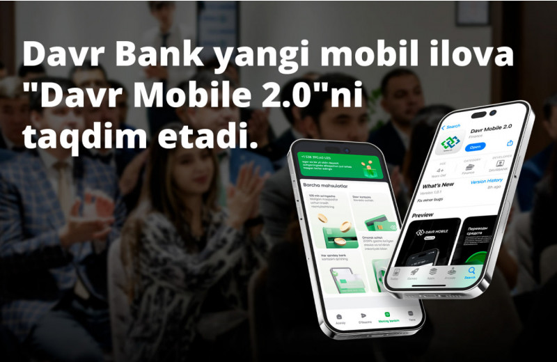 Davr Bank yangi mobil ilova “Davr Mobile 2.0”ni taqdim etadi
