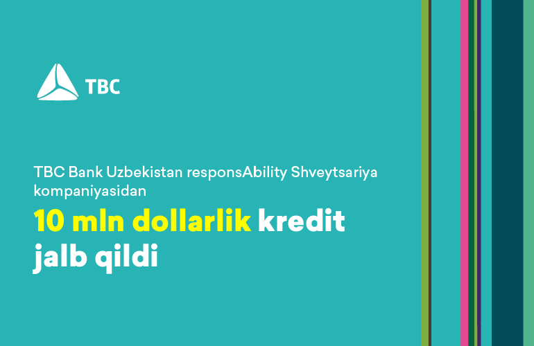 TBC Bank Uzbekistan responsAbility bilan tuzilgan yangi kredit shartnomasi bilan barqaror rivojlanish sohasida o‘z mavqeyini mustahkamlaydi  