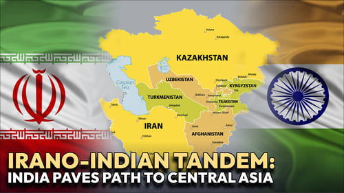 Irano-Indian tandem: India paves path to Central Asia