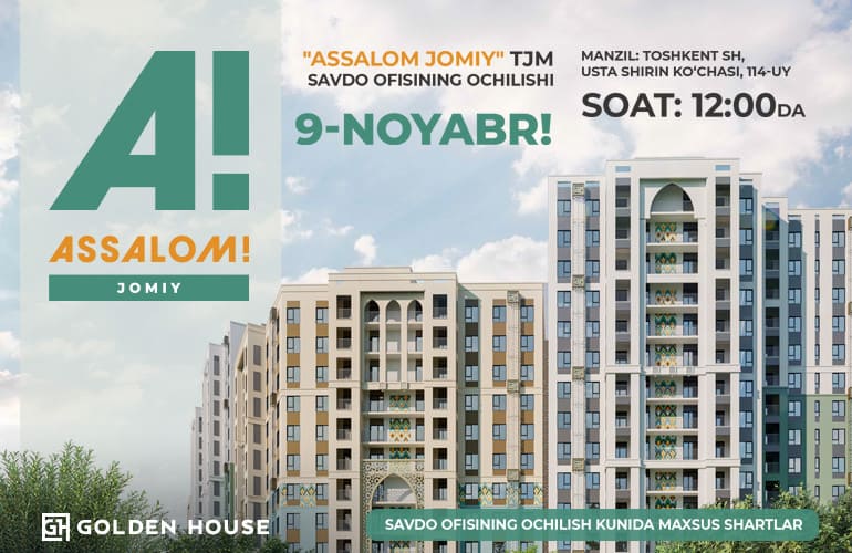 Golden House Assalom Jomiy сотув офисининг очилишига таклиф қилади!