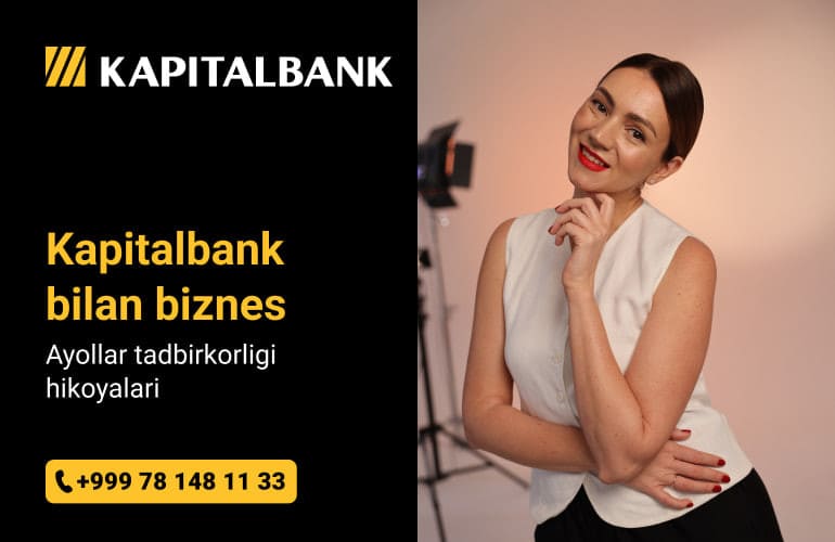 Kapitalbank bilan biznes: tadbirkor ayollarning muvaffaqiyatlari tarixi