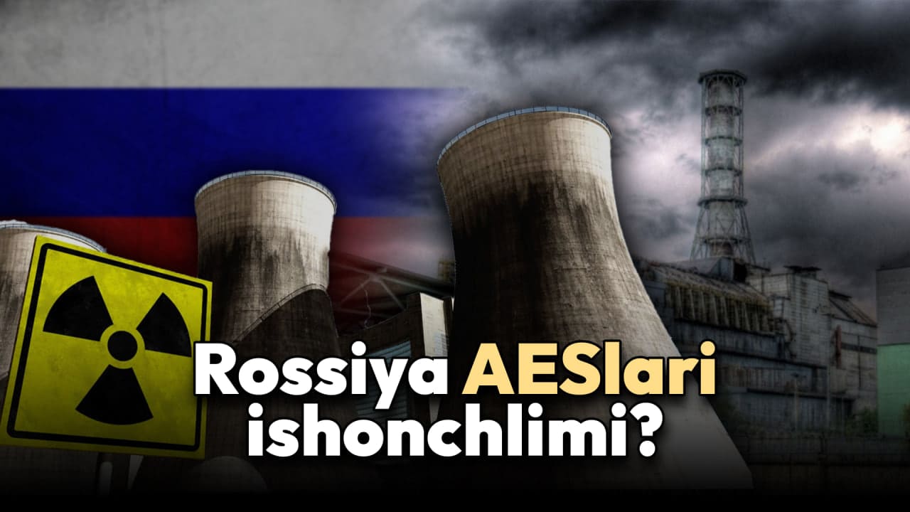 Kechikkan, narxi shishirilgan va nosoz Rosatom AESlari haqida. Rossiya atom energetikasi bo‘yicha ishonchli hamkor bo‘la oladimi?