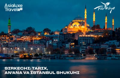 Sirkechi: tarix, anʼana va Istanbul shukuhi