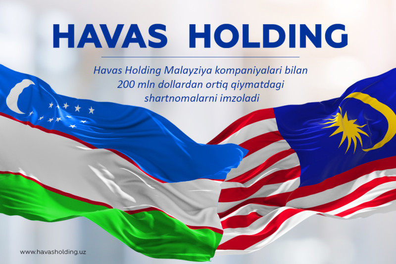 Havas Holding Малайзия компаниялари билан 200 млн доллардан ортиқ қийматдаги шартномаларни имзолади