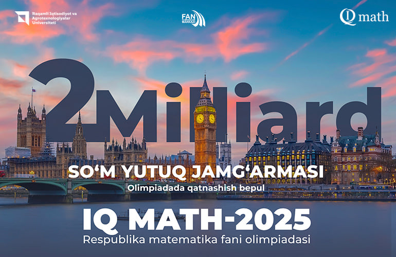 2 миллиард сўмлик соврин жамғармаси: IQМаth-2025 олимпиадаси ғолибларини нималар кутмоқда?
