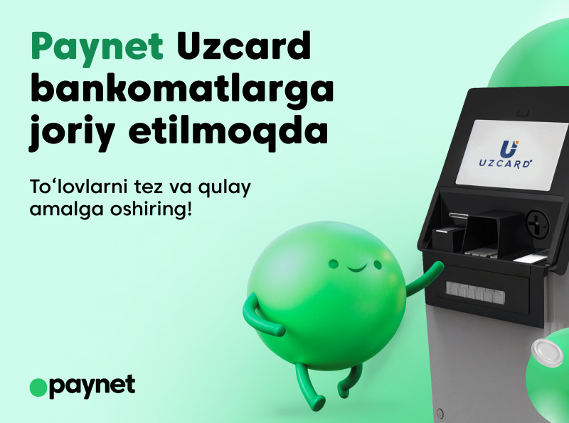 Paynet Uzcard тармоғидаги банкоматларга интеграциялашувни бошлайди 