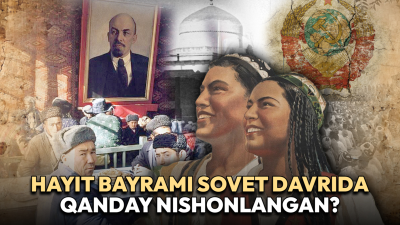 Sovet davrida yashirincha nishonlangan bayram: hayitning tarixiga nazar
