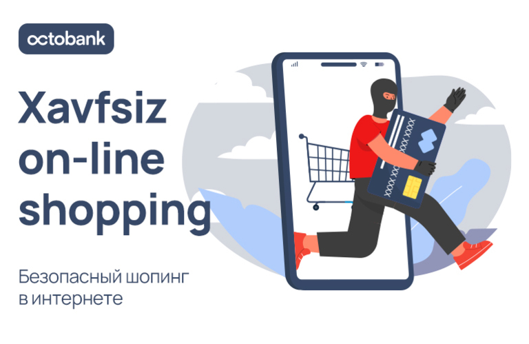 Xavfsiz shoping: Octobank raqamli xavfsizlik qoidalari haqida