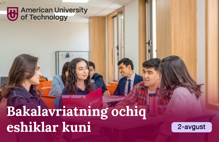 American University оf Technologyʼда бакалаврлар учун очиқ эшиклар куни